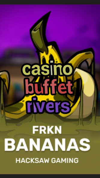 casino buffet rivers-3xn3u5udepyz9m9w5iat.com